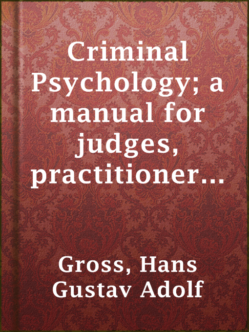 Title details for Criminal Psychology; a manual for judges, practitioners, and students by Hans Gustav Adolf Gross - Wait list